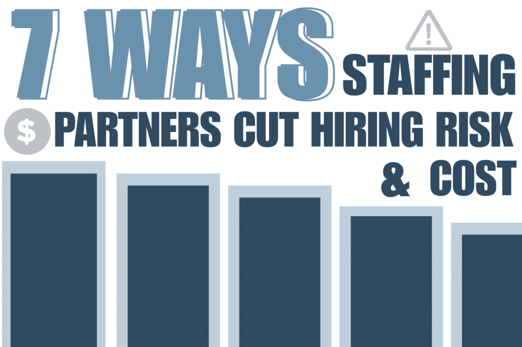 Graphic reading ‘7 Ways Staffing Partners Cut Hiring Risk & Cost’
